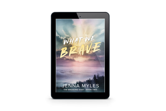 What We Brave (The Breaking Duet, Book 2)