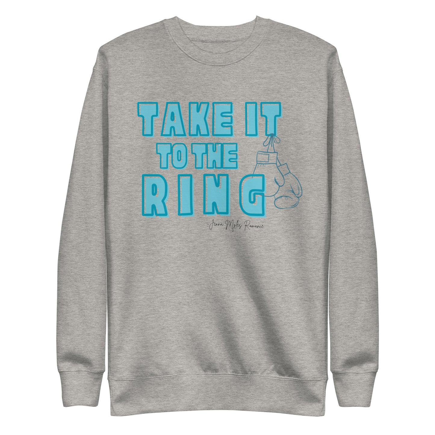 Take it to the Ring Sweatshirt